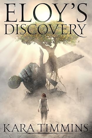 Cover of Eloy’s Discovery by Kara Timmins